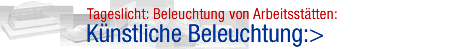 Tageslicht: Beleuchtung von Arbeitsstätten: Künstliche Beleuchtung