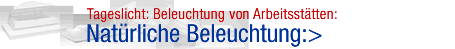 Tageslicht: Beleuchtung von Arbeitsstätten: Natürliche Beleuchtung