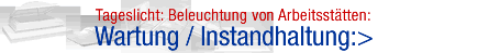 Tageslicht: Beleuchtung von Arbeisstätten: Wartung / Instandhaltung